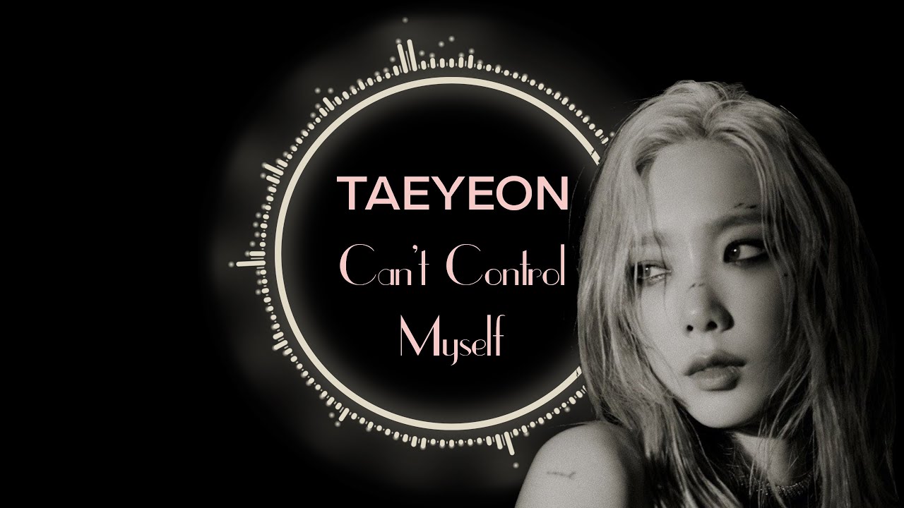 Taeyeon (태연) - Can't Control Myself (Inst.)