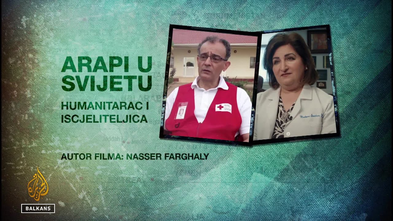 Humanitarac i iscjeliteljica | Arapi u svijetu