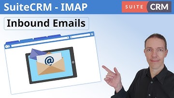 Inbound Email Management in SuiteCRM: Configuring IMAP