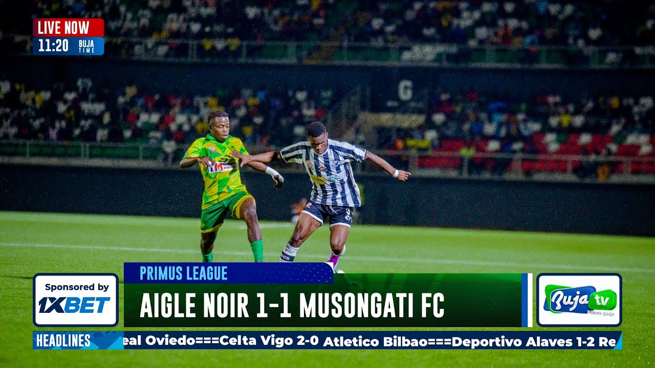 AIGLE NOIR YARAYE IGANIJE NA MUSONGATI IGITSINDO 1-1 KURI STADE INTWARI ...