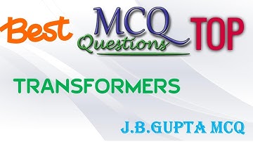 TRANSFORMERS ||    Engineering Portal || J.B.Gupta MCQ