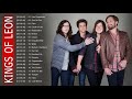 Kings Of Leon Greatest Hits - Kings Of Leon Best Songs Playlist