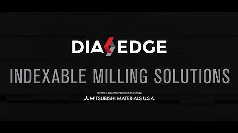 DIAEDGE Indexable Milling Solutions