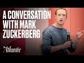 A Conversation With Mark Zuckerberg