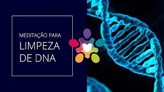 DNA cleansing meditation