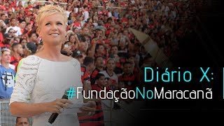 DIÁRIO X: #FUNDAÇÃO NO MARACANÃ