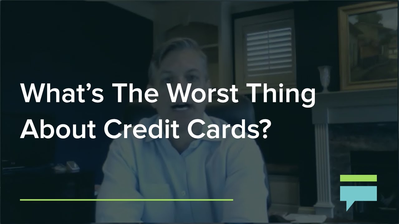 What's The Worst Thing About Credit Cards? – Credit Card Insider