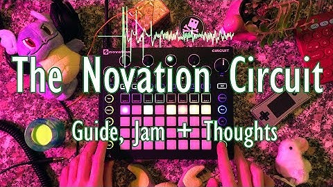 The Novation Circuit || Guide, Jam + Thoughts in 2020