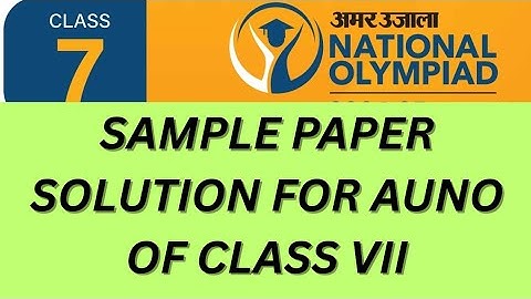 SAMPLE PAPER SOLUTION OF CLASS VII FOR AMAR UJALA NATIONAL OLYMPIAD 2025 #PREPARATION #HOWTO #CLASS7