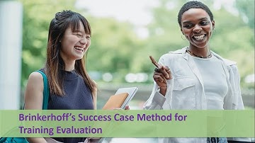 Brinkerhoff’s Success Case Method for Training Evaluation | Brinkerhoff’s Training Evaluation Model