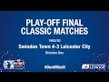 Classic Play-Off Final Match - Swindon Town 4-3 Leicester City