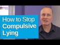 How to Stop Compulsive Lying