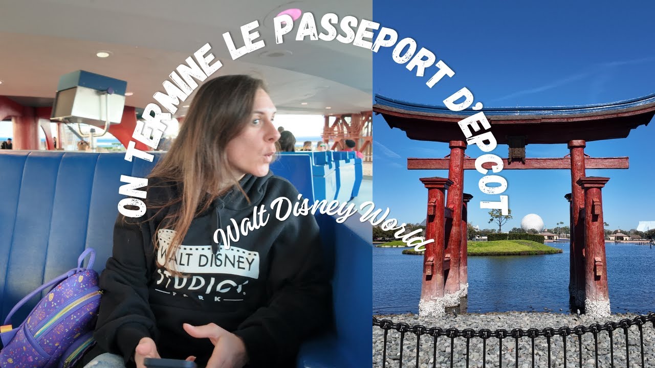 Walt Disney World - on termine le passeport d'Epcot