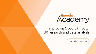 Improving Moodle Through UX Research and Data Analysis | Moodle Academy