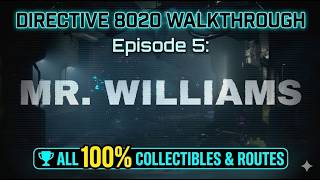 Directive 8020 walkthrough - Episode 5: Mr williams - All 100% collectibles & routes