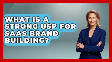 What Is A Strong USP For SaaS Brand Building? - Saas Marketing Wizards