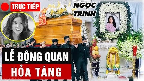 🔴TRỰC TIẾP Lễ Động Quan - Hỏa Táng Diễn Viên NGỌC TRINH - Nhiều nghệ sĩ nghẹn ngào đưa tiễn