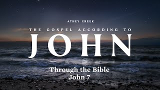 Through the Bible | John 7  Brett Meador
