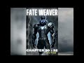 Fate Weaver Full Audiobook Chapters 30-32