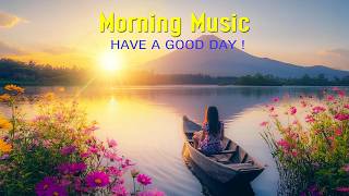 The Best Morning Music - Wake Up Happy with Euphoric Positive Energy - Soft Morning Meditation Music screenshot 4