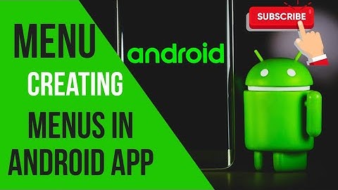 Creating Options Menu & Context Menu in Android Studio