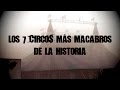 Los 7 circos más macabros de la historia | DrossRotzank (Angel David Revilla)