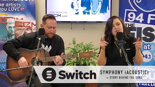 Switch  |  'Symphony' (acoustic) + Story Behind the Song chords