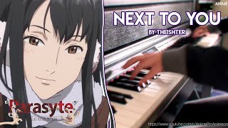 Next To You - Parasyte OST/Soundtrack | Theishter Arrangement (piano)