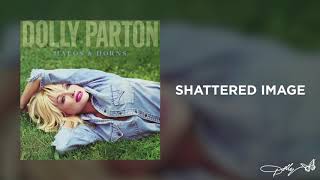 Watch Dolly Parton Shattered Image video