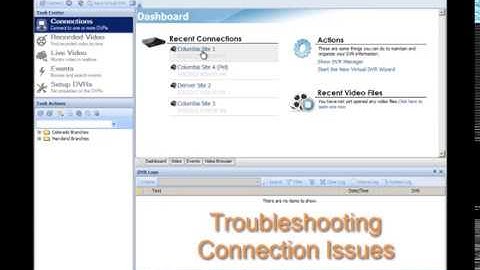TechTips NVR:  Troubleshoot Connection Issues