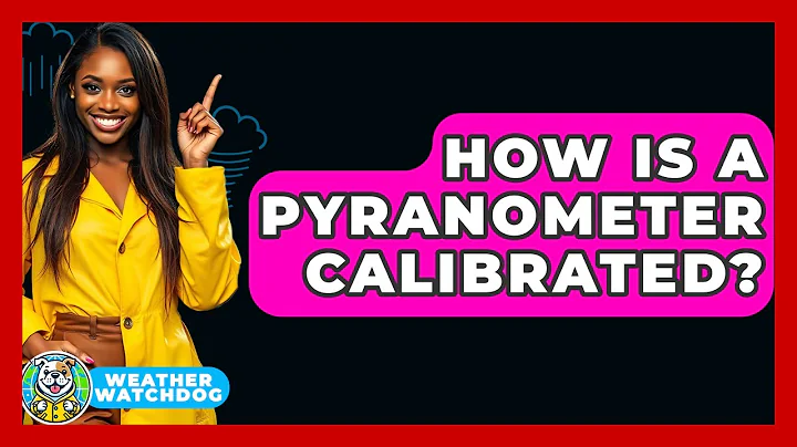 How Is A Pyranometer Calibrated? - Weather Watchdog