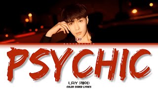 LAY (张艺兴) 'PSYCHIC' Lyrics (Color Coded Lyrics)