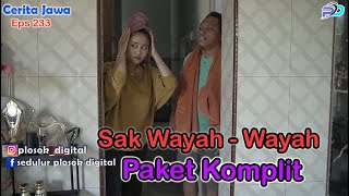 SAK WAYAH- WAYAH PAKET KOMPLIT || Eps 233 || Cerita Jawa
