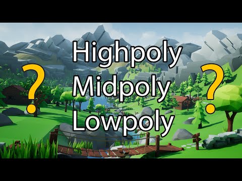 Lowpoly, Highpoly, Midpoly - что это такое и чем отличаются