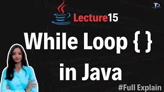 #15 While Loop in Java | Difference between for loop and while loop in hindi