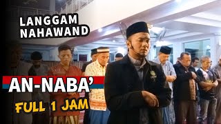 Nahawand hingga Kurdi Full 1 jam Surah An Naba' bersama Shidqi Abu Usamah