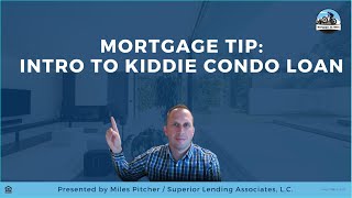 Mortgage Tip: Intro to Kiddie Condo Loan