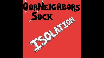 Our Neighbors Suck - !!!!