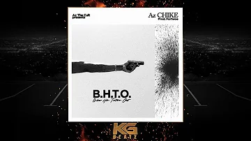 AzChike - B.H.T.O. [Prod. By Fortwoe] [New 2021]