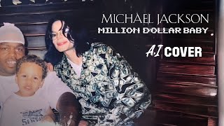 Michael Jackson - Million Dollar Baby • AI Cover