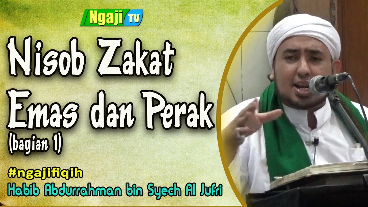 Nisob Zakat Emas dan Perak (bagian 1) || Habib Abdurrahman bin Syech Al Jufri