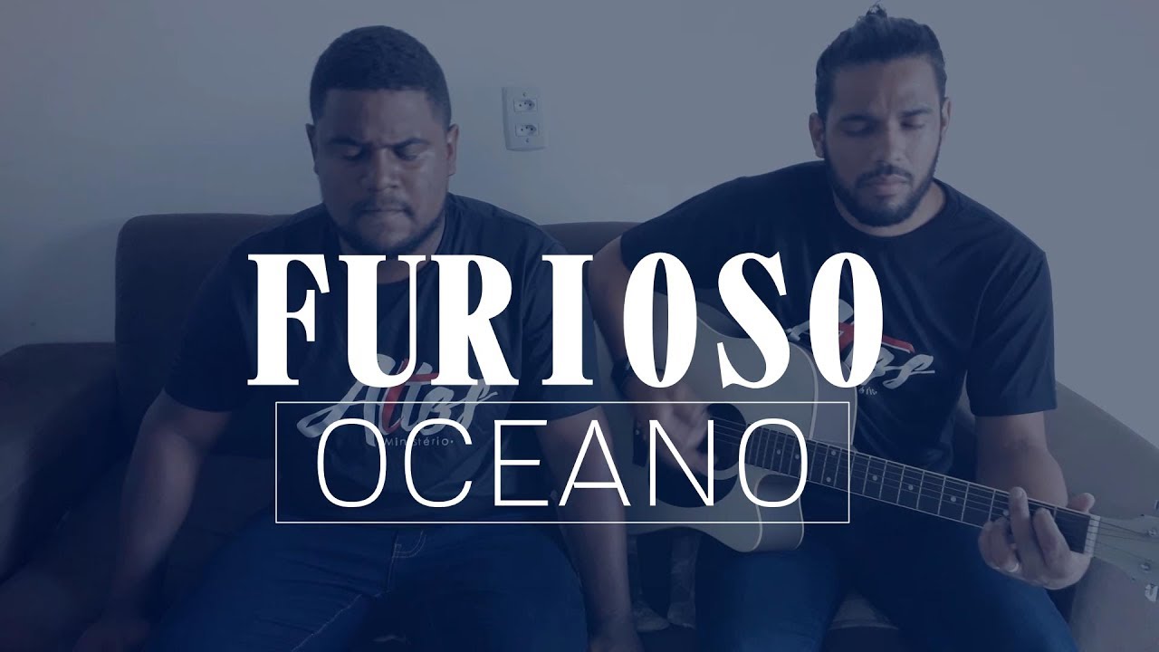 Furioso Oceano Vem Fluir Dentro De Mim