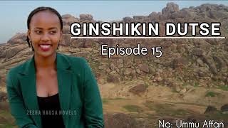 GINSHIKIN DUTSE - Episode 15 - Latest Hausa Audio Novel