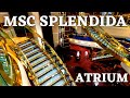 Msc splendida  the most beautiful place onboard  the  amazing atrium  ship tour