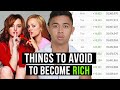 If You Want To Become Rich, AVOID These 5 Things!