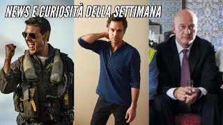 NEWS E CURIOSITÀ DELLA SETTIMANA (Top Gun 3, Bentornati al sud, I Cesaroni 7 e Mark Ruffalo)