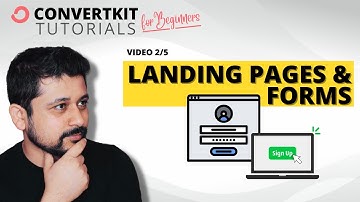 2/5  - Understanding Landing Pages & Forms in ConvertKit - ConvertKit Tutorial For Beginners
