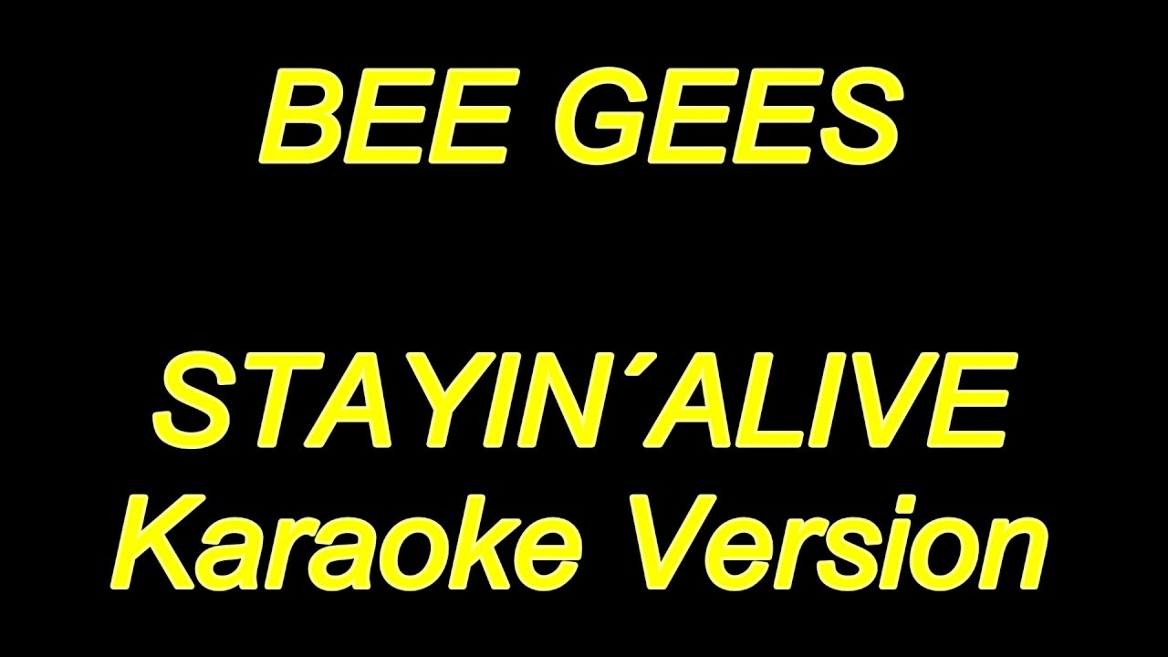 Bee Gees - Stayin' Alive (Karaoke Lyrics) NEW!! - YouTube