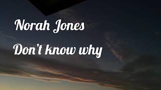 Norah Jones - Don’t Know Why (Lyrics Video)