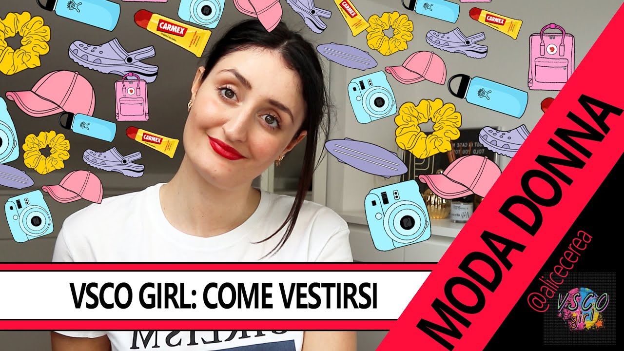VSCO GIRL: come vestirsi da VSCO GIRL! - YouTube